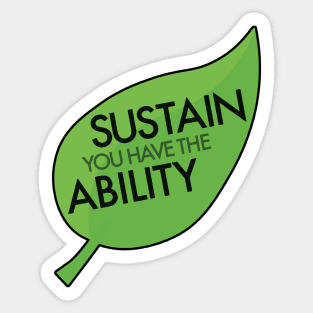 Sustain You Have The Ability Sticker